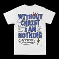Without Christ I Am Nothing Graphic Tee by Obsessed with graphic tees