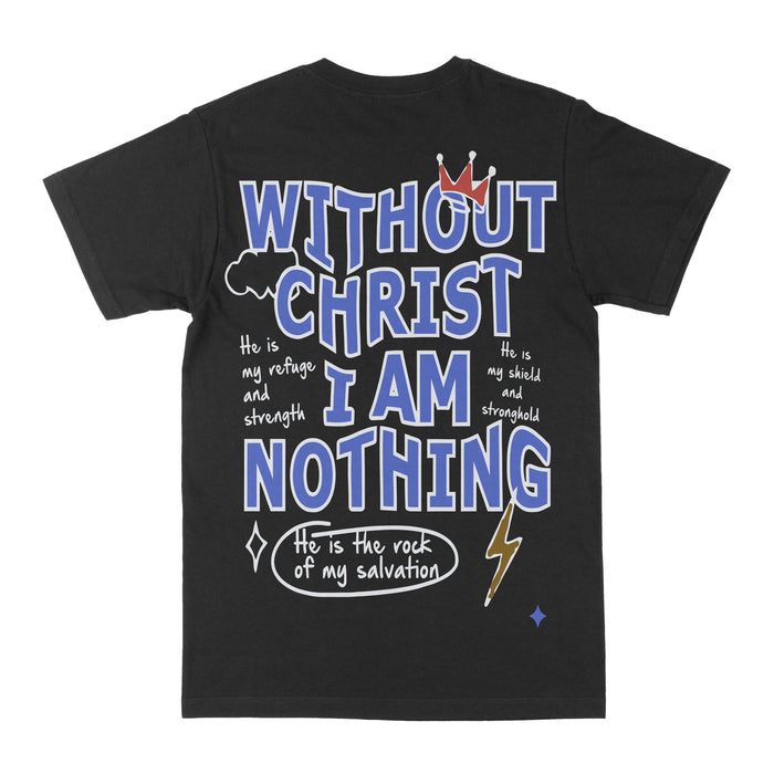 Without Christ I Am Nothing Graphic Tee by Obsessed with graphic tees