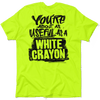 White Crayon - Safety Yellow T-Shirt
