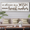A Dream Is A Wish Your Heart Makes Inspirational Sign by Tailored Canvases