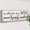A Dream Is A Wish Your Heart Makes Inspirational Sign by Tailored Canvases
