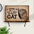 A House Is Not A Home Without A Cat Pet Sign by Tailored Canvases