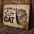 A House Is Not A Home Without A Cat Pet Sign by Tailored Canvases