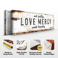 Act Justly Love Mercy Walk Humbly Faith Sign by Tailored Canvases