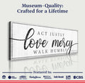 Act Justly Love Mercy Walk Humbly Faith Sign IV by Tailored Canvases