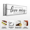 Act Justly Love Mercy Walk Humbly Faith Sign IV by Tailored Canvases