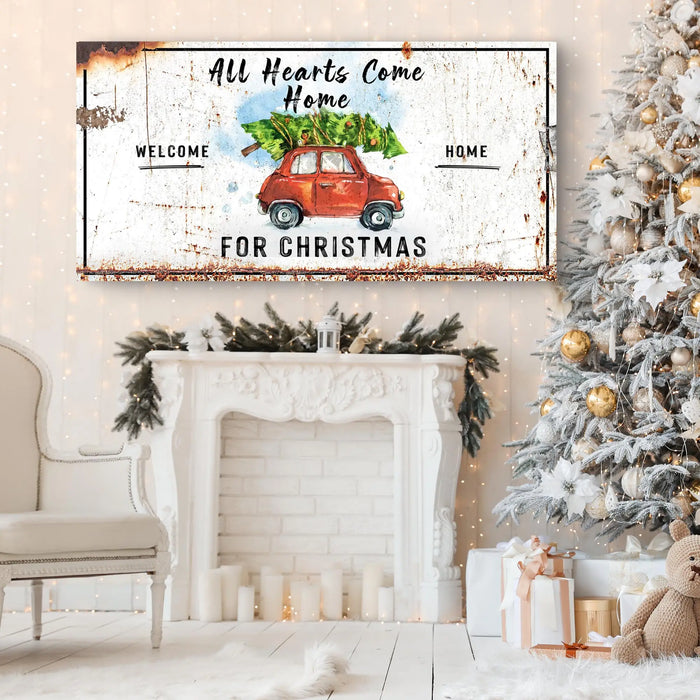 All Hearts Come Home For Christmas Sign by Tailored Canvases
