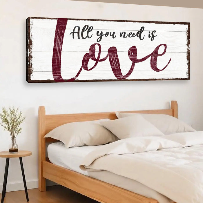 All You Need Is Love Sign by Tailored Canvases