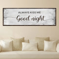 Always Kiss Me Good Night Couple Sign by Tailored Canvases