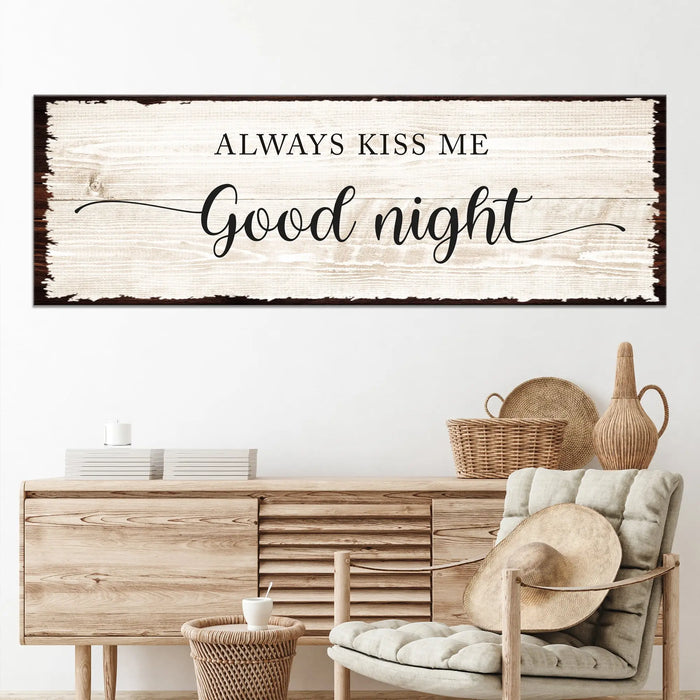 Always Kiss Me Good Night Couple Sign by Tailored Canvases