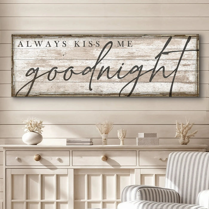 Always Kiss Me Goodnight Bedroom Sign II by Tailored Canvases