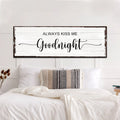 Always Kiss Me Goodnight Sign II by Tailored Canvases