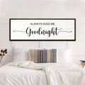 Always Kiss Me Goodnight Sign II by Tailored Canvases