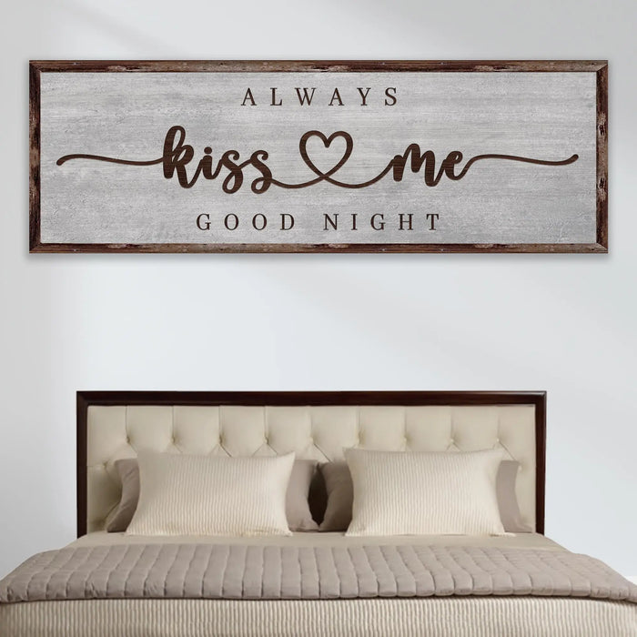 Always Kiss Me Goodnight Sign III by Tailored Canvases
