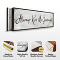Always Kiss Me Goodnight Sign IV by Tailored Canvases