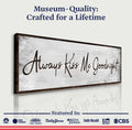 Always Kiss Me Goodnight Sign IV by Tailored Canvases