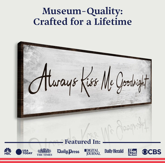 Always Kiss Me Goodnight Sign IV by Tailored Canvases