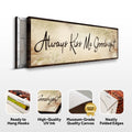 Always Kiss Me Goodnight Sign VI by Tailored Canvases