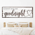 Always Kiss Me Goodnight Sign VII by Tailored Canvases