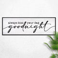 Always Kiss Your Dog Goodnight Sign II by Tailored Canvases