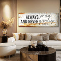 Always Pray And Never Give Up - Luke 18:1 Faith Sign III by Tailored Canvases