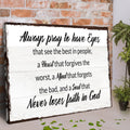 Always Pray To Have Eyes Sign II by Tailored Canvases