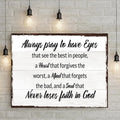 Always Pray To Have Eyes Sign II by Tailored Canvases