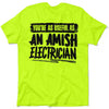 Amish Electrician - Safety Yellow Hi-Vis T-Shirt