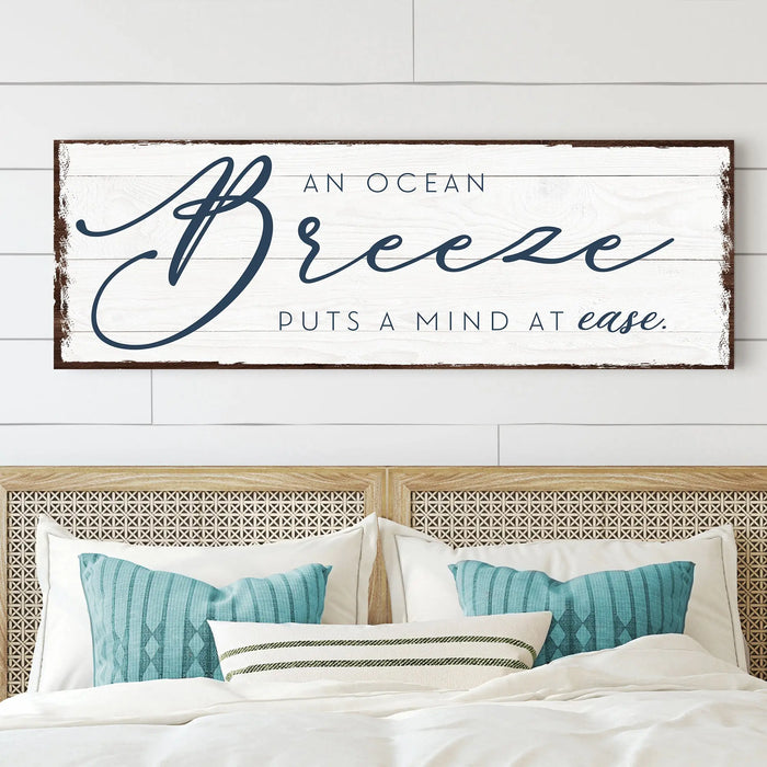 An Ocean Breeze Puts A Mind At Ease Sign by Tailored Canvases