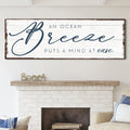 An Ocean Breeze Puts A Mind At Ease Sign by Tailored Canvases