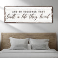 And So Together They Built A Life They Loved Sign VI by Tailored Canvases
