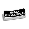 Bad Example - Hard Hat Decal by Armed American Supply