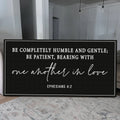 Be Completely Humble And Gentle - Ephesians 4:2 Faith Sign by Tailored Canvases