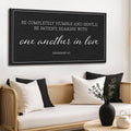 Be Completely Humble And Gentle - Ephesians 4:2 Faith Sign II by Tailored Canvases
