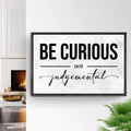Be Curious Not Judgemental Sign III by Tailored Canvases