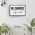 Be Curious Not Judgemental Sign III by Tailored Canvases