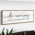 Be Curious Not Judgemental Sign | Inspirational Quote Sign | Modern Farmhouse Decor | Motivational Home Decor | Office Canvas Wall Art (ETSY) by Tailored Canvases