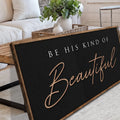 Be His Kind Of Beautiful Faith Sign by Tailored Canvases