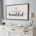 Be His Kind Of Beautiful Faith Sign II by Tailored Canvases