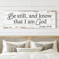 Be Still And Know That I Am God Psalm 46:10 Faith Sign by Tailored Canvases