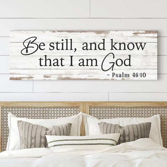 Be Still And Know That I Am God Psalm 46:10 Faith Sign by Tailored Canvases