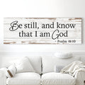 Be Still And Know That I Am God Psalm 46:10 Faith Sign by Tailored Canvases