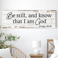 Be Still And Know That I Am God Psalm 46:10 Faith Sign by Tailored Canvases