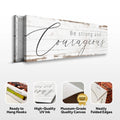 Be Strong And Courageous Faith Sign II by Tailored Canvases