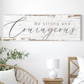Be Strong And Courageous Faith Sign II by Tailored Canvases