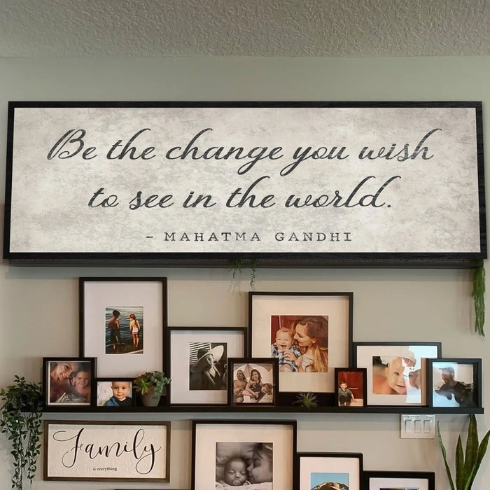 Be The Change You Wish To See Inspiration Sign II by Tailored Canvases