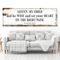 Be Wise and Set Your Heart on The Right Path - Proverbs 23:19 Faith Sign by Tailored Canvases