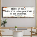 Be Wise and Set Your Heart on The Right Path - Proverbs 23:19 Faith Sign by Tailored Canvases