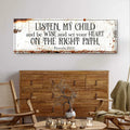 Be Wise and Set Your Heart on The Right Path - Proverbs 23:19 Faith Sign II by Tailored Canvases
