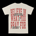 Believe In What You Pray For Graphic Tee by Obsessed with graphic tees